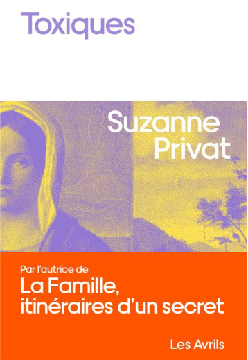 TOXIQUES - PRIVAT SUZANNE - LES AVRILS TOXIQUES - PRIVAT SUZANNE - LES AVRILS