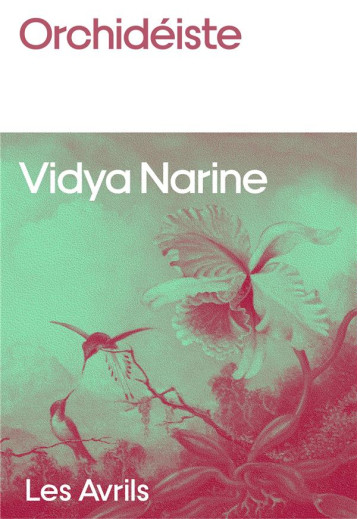 ORCHIDEISTE - ONE SHOT - ORCHIDEISTE - NARINE VIDYA - LES AVRILS ORCHIDEISTE - ONE SHOT - ORCHIDEISTE - NARINE VIDYA - LES AVRILS
