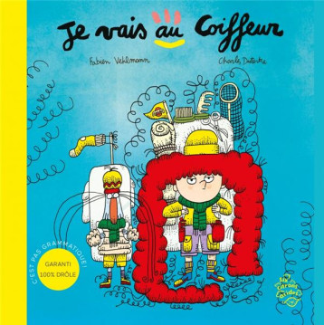JE VAIS AU COIFFEUR - DUTERTRE/VEHLMANN - SIX CITRONS JE VAIS AU COIFFEUR - DUTERTRE/VEHLMANN - SIX CITRONS