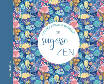 PETITES PHRASES MAGIQUES DE SAGESSE ZENA - COLLECTIF - MERCILESLIVRES PETITES PHRASES MAGIQUES DE SAGESSE ZENA - COLLECTIF - MERCILESLIVRES