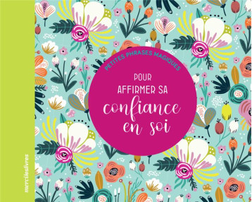PETITES PHRASES MAGIQUES - POUR AFFIRMER SA CONFIANCE EN SOI - COLLECTIF - MERCILESLIVRES PETITES PHRASES MAGIQUES - POUR AFFIRMER SA CONFIANCE EN SOI - COLLECTIF - MERCILESLIVRES