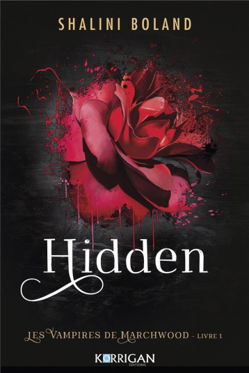 LES VAMPIRES DE MARCHWOOD T1 - HIDDEN - BOLAND SHALINI - KORRIGAN LES VAMPIRES DE MARCHWOOD T1 - HIDDEN - BOLAND SHALINI - KORRIGAN