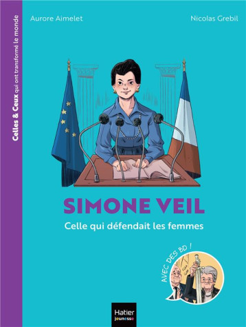 CELLES ET CEUX QUI ONT TRANSFORME LE MONDE - SIMONE VEIL - AIMELET/GREBIL - HATIER SCOLAIRE CELLES ET CEUX QUI ONT TRANSFORME LE MONDE - SIMONE VEIL - AIMELET/GREBIL - HATIER SCOLAIRE