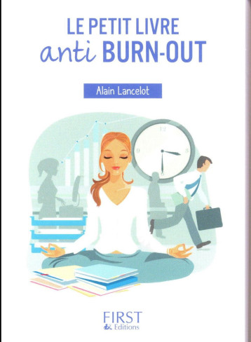 LE PETIT LIVRE DE - ANTI BURN-OUT - LANCELOT ALAIN - First Editions LE PETIT LIVRE DE - ANTI BURN-OUT - LANCELOT ALAIN - First Editions