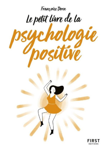 PETIT LIVRE DE - LA PSYCHOLOGIE POSITIVE - DORN FRANCOISE - First Editions PETIT LIVRE DE - LA PSYCHOLOGIE POSITIVE - DORN FRANCOISE - First Editions