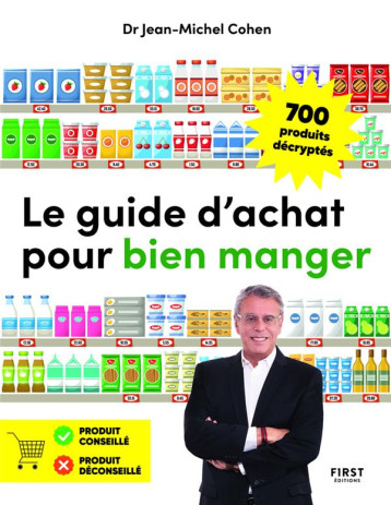LE GUIDE D-ACHAT POUR BIEN MANGER - COHEN JEAN-MICHEL - FIRST LE GUIDE D-ACHAT POUR BIEN MANGER - COHEN JEAN-MICHEL - FIRST