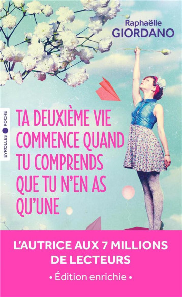 TA DEUXIEME VIE COMMENCE QUAND TU COMPRENDS QUE TU N-EN AS QU-UNE - EDITION ENRICHIE - GIORDANO RAPHAELLE - EYROLLES TA DEUXIEME VIE COMMENCE QUAND TU COMPRENDS QUE TU N-EN AS QU-UNE - EDITION ENRICHIE - GIORDANO RAPHAELLE - EYROLLES