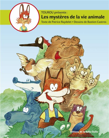 TOUROU PRESENTE T1 - LES MYSTERES DE LA VIE ANIMALE - TOME 1 - RAYDELET/CASTRES - BOOKS ON DEMAND TOUROU PRESENTE T1 - LES MYSTERES DE LA VIE ANIMALE - TOME 1 - RAYDELET/CASTRES - BOOKS ON DEMAND