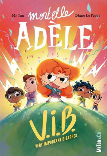 MORTELLE ADELE V.I.B. - TOME 4 VERY IMPORTANT BIZARRES - MR TAN/LE FEYER - PLUME APP MORTELLE ADELE V.I.B. - TOME 4 VERY IMPORTANT BIZARRES - MR TAN/LE FEYER - PLUME APP