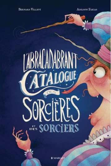 L-ABRACADABRANT CATALOGUE DES SORCIERES ET DES SORCIERS - FARIAS/VILLIOT - PLUME APP L-ABRACADABRANT CATALOGUE DES SORCIERES ET DES SORCIERS - FARIAS/VILLIOT - PLUME APP