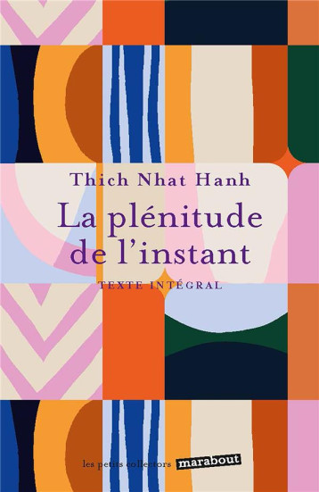 LA PLENITUDE DE L-INSTANT - NHAT HANH THICH - MARABOUT LA PLENITUDE DE L-INSTANT - NHAT HANH THICH - MARABOUT