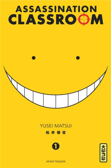 ASSASSINATION CLASSROOM - TOME 1 - YUSEI MATSUI - Kana ASSASSINATION CLASSROOM - TOME 1 - YUSEI MATSUI - Kana
