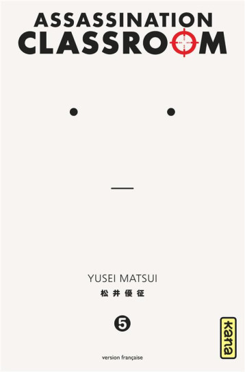ASSASSINATION CLASSROOM - TOME 5 - YUSEI MATSUI - Kana ASSASSINATION CLASSROOM - TOME 5 - YUSEI MATSUI - Kana