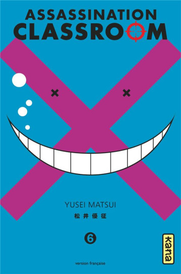 ASSASSINATION CLASSROOM - TOME 6 - YUSEI MATSUI - Kana ASSASSINATION CLASSROOM - TOME 6 - YUSEI MATSUI - Kana