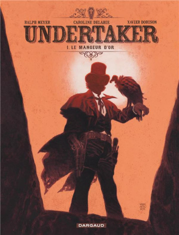 UNDERTAKER - TOME 1 - LE MANGEUR D-OR - DORISON XAVIER - Dargaud UNDERTAKER - TOME 1 - LE MANGEUR D-OR - DORISON XAVIER - Dargaud