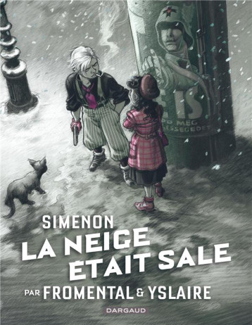 COLLECTION SIMENON, LES ROMANS DURS - LA NEIGE ETAIT SALE - FROMENTAL JEAN-LUC - DARGAUD COLLECTION SIMENON, LES ROMANS DURS - LA NEIGE ETAIT SALE - FROMENTAL JEAN-LUC - DARGAUD