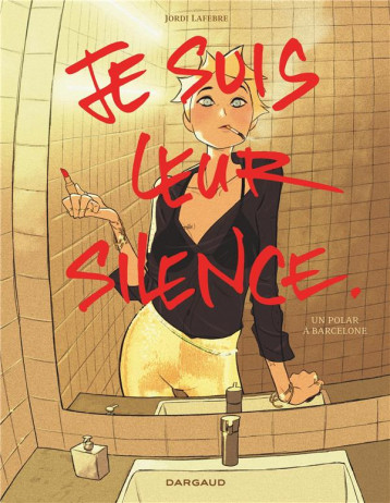 JE SUIS LEUR SILENCE - JORDI LAFEBRE - DARGAUD JE SUIS LEUR SILENCE - JORDI LAFEBRE - DARGAUD