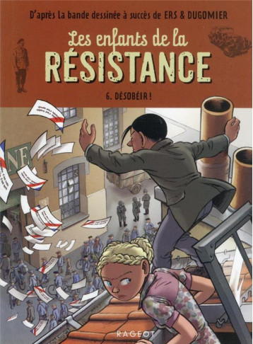 LES ENFANTS DE LA RESISTANCE - T06 - LES ENFANTS DE LA RESISTANCE - DESOBEIR - JUGLA/ERS/DUGOMIER - NC LES ENFANTS DE LA RESISTANCE - T06 - LES ENFANTS DE LA RESISTANCE - DESOBEIR - JUGLA/ERS/DUGOMIER - NC