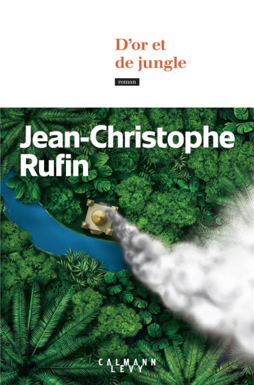 D-OR ET DE JUNGLE - RUFIN J-C. - CALMANN-LEVY D-OR ET DE JUNGLE - RUFIN J-C. - CALMANN-LEVY