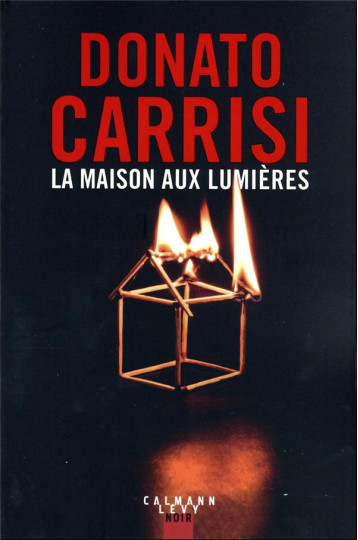 LA MAISON AUX LUMIERES - CARRISI DONATO - CALMANN-LEVY LA MAISON AUX LUMIERES - CARRISI DONATO - CALMANN-LEVY