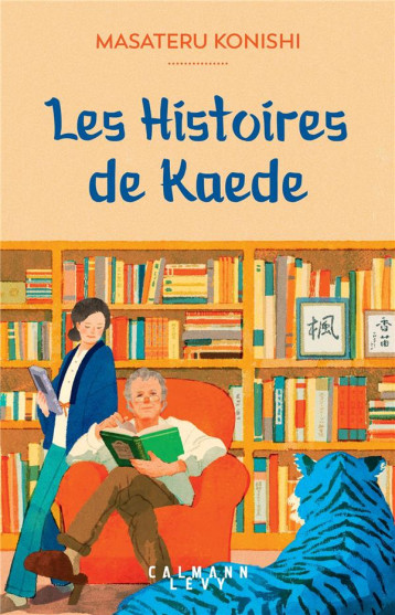 LES HISTOIRES DE KAEDE - KONISHI MASATERU - CALMANN-LEVY LES HISTOIRES DE KAEDE - KONISHI MASATERU - CALMANN-LEVY