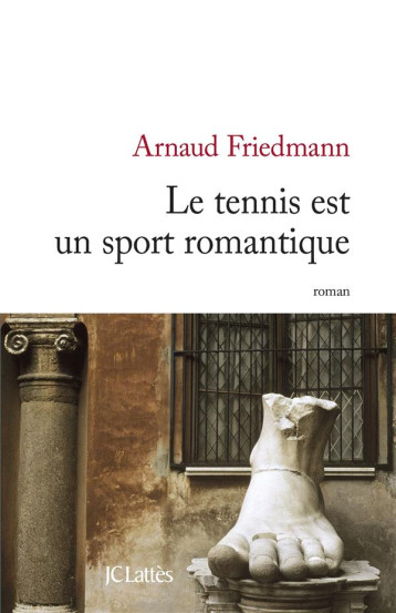 LE TENNIS EST UN SPORT ROMANTIQUE - FRIEDMANN ARNAUD - Lattès LE TENNIS EST UN SPORT ROMANTIQUE - FRIEDMANN ARNAUD - Lattès
