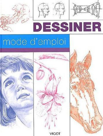 DESSINER MODE D-EMPLOI - COLLECTIF - VIGOT DESSINER MODE D-EMPLOI - COLLECTIF - VIGOT
