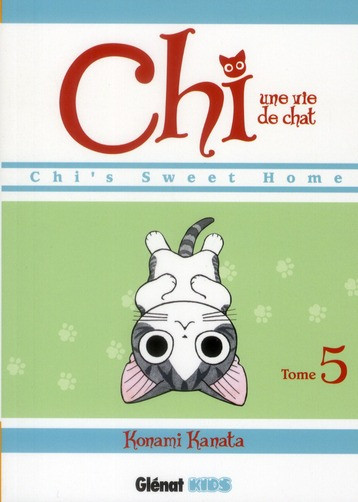 CHI - UNE VIE DE CHAT - TOME 05 - KANATA KONAMI - Glénat CHI - UNE VIE DE CHAT - TOME 05 - KANATA KONAMI - Glénat