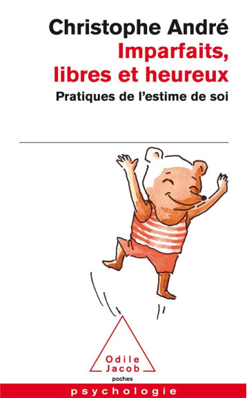 IMPARFAITS, LIBRES ET HEUREUX - PRATIQUES DE L-ESTIME DE SOI - ANDRE CHRISTOPHE - JACOB IMPARFAITS, LIBRES ET HEUREUX - PRATIQUES DE L-ESTIME DE SOI - ANDRE CHRISTOPHE - JACOB
