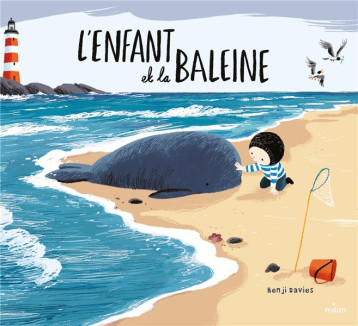 L-ENFANT ET LA BALEINE - DAVIES BENJI - Milan jeunesse L-ENFANT ET LA BALEINE - DAVIES BENJI - Milan jeunesse