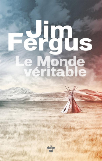 LE MONDE VERITABLE - FERGUS JIM - LE CHERCHE MIDI LE MONDE VERITABLE - FERGUS JIM - LE CHERCHE MIDI