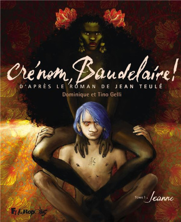 CRENOM, BAUDELAIRE ! - VOL01 - JEANNE - GELLI/TEULE - NC CRENOM, BAUDELAIRE ! - VOL01 - JEANNE - GELLI/TEULE - NC