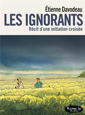 LES IGNORANTS - RECIT D-UNE INITIATION CROISEE-VERSION POCHE - DAVODEAU ETIENNE - GALLISOL LES IGNORANTS - RECIT D-UNE INITIATION CROISEE-VERSION POCHE - DAVODEAU ETIENNE - GALLISOL