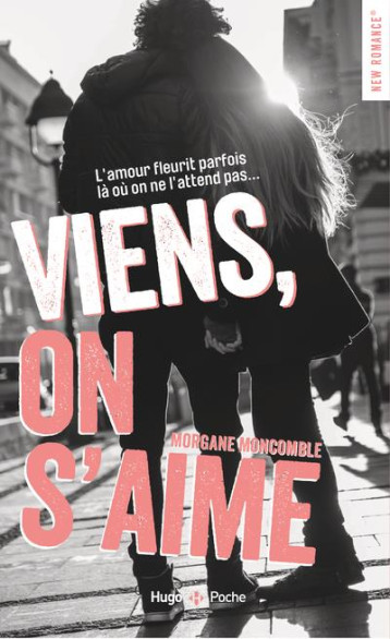 VIENS ON S-AIME - MONCOMBLE MORGANE - HUGO JEUNESSE VIENS ON S-AIME - MONCOMBLE MORGANE - HUGO JEUNESSE
