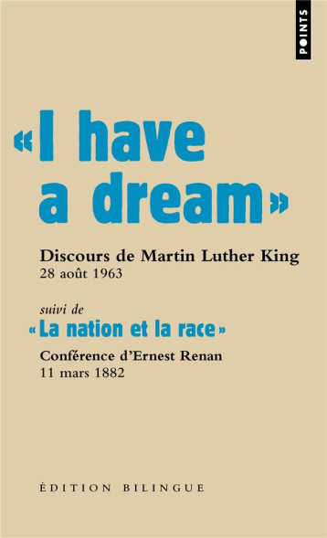 I HAVE A DREAM - DISCOURS DU PASTEUR MARTIN LUTHER KING, WASHINGTON D.C., 28 AOUT 1963. - KING/RENAN - POINTS I HAVE A DREAM - DISCOURS DU PASTEUR MARTIN LUTHER KING, WASHINGTON D.C., 28 AOUT 1963. - KING/RENAN - POINTS
