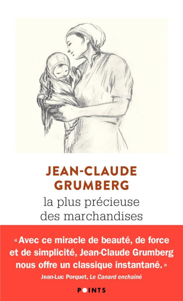 LA PLUS PRECIEUSE DES MARCHANDISES. UN CONTE - GRUMBERG JEAN-CLAUDE - POINTS LA PLUS PRECIEUSE DES MARCHANDISES. UN CONTE - GRUMBERG JEAN-CLAUDE - POINTS