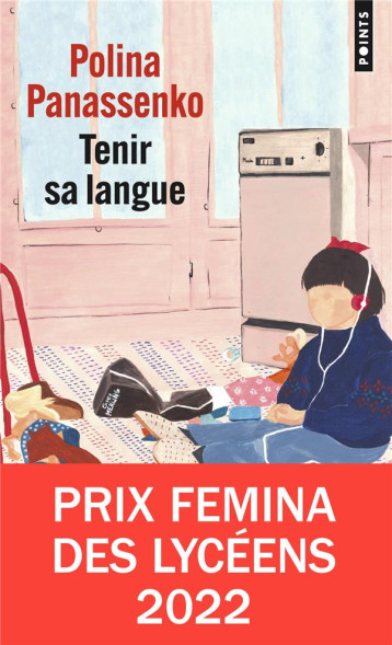 TENIR SA LANGUE - PRIX FEMINA DES LYCEENS 2022 - PANASSENKO POLINA - POINTS TENIR SA LANGUE - PRIX FEMINA DES LYCEENS 2022 - PANASSENKO POLINA - POINTS