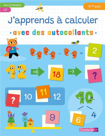 J-APPRENDS A CALCULER AVEC DES AUTOCOLLANTS (6-7 A.) - COLLECTIF - CHANTECLER J-APPRENDS A CALCULER AVEC DES AUTOCOLLANTS (6-7 A.) - COLLECTIF - CHANTECLER