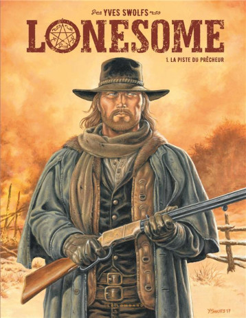 LONESOME - TOME 1 - LA PISTE DU PRECHEUR - SWOLFS YVES - LOMBARD LONESOME - TOME 1 - LA PISTE DU PRECHEUR - SWOLFS YVES - LOMBARD
