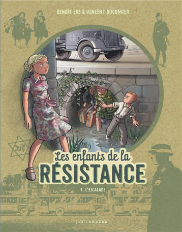LES ENFANTS DE LA RESISTANCE - TOME 4 - L-ESCALADE - DUGOMIER/ERS - LOMBARD LES ENFANTS DE LA RESISTANCE - TOME 4 - L-ESCALADE - DUGOMIER/ERS - LOMBARD