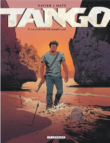 TANGO - TOME 7 - LA FLECHE DE MAGELLAN - MATZ/XAVIER PHILIPPE - LOMBARD TANGO - TOME 7 - LA FLECHE DE MAGELLAN - MATZ/XAVIER PHILIPPE - LOMBARD