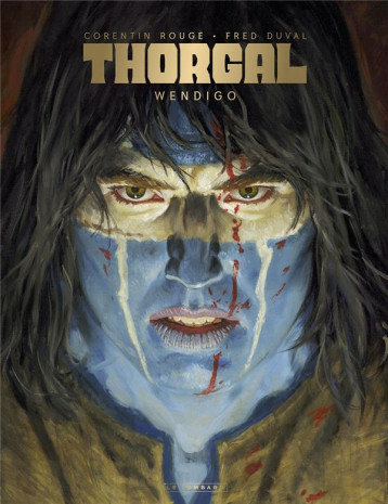 THORGAL SAGA - T02 - THORGAL SAGA - WENDIGO - DUVAL/ROUGE - DUVAL FRED - LOMBARD THORGAL SAGA - T02 - THORGAL SAGA - WENDIGO - DUVAL/ROUGE - DUVAL FRED - LOMBARD