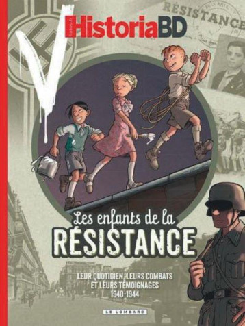 HISTORIA - LES ENFANTS DE LA RESISTANCE - COLLECTIF - LOMBARD HISTORIA - LES ENFANTS DE LA RESISTANCE - COLLECTIF - LOMBARD