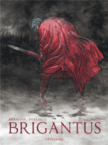 BRIGANTUS - TOME 1 - BANNI - HERMANN/YVES H. - LOMBARD BRIGANTUS - TOME 1 - BANNI - HERMANN/YVES H. - LOMBARD