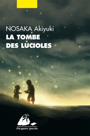 LA TOMBE DES LUCIOLES - NOSAKA AKIYUKI - P. Picquier LA TOMBE DES LUCIOLES - NOSAKA AKIYUKI - P. Picquier