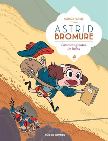 ASTRID BROMURE T8 : COMMENT FILOUTER LES LUTINS - PARME FABRICE - RUE DE SEVRES ASTRID BROMURE T8 : COMMENT FILOUTER LES LUTINS - PARME FABRICE - RUE DE SEVRES