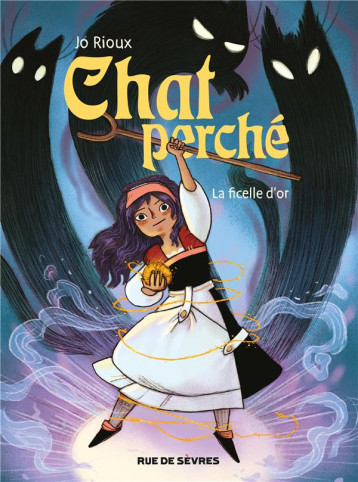 CHAT PERCHE T1 : LA FICELLE D-OR - RIOUX JO - RUE DE SEVRES CHAT PERCHE T1 : LA FICELLE D-OR - RIOUX JO - RUE DE SEVRES