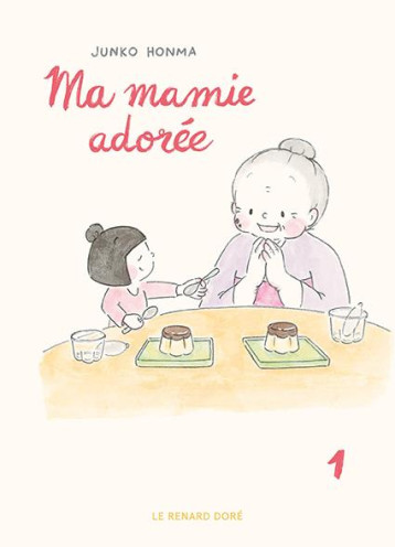 MA MAMIE ADOREE T1 - HONMA JUNKO - RUE DE SEVRES MA MAMIE ADOREE T1 - HONMA JUNKO - RUE DE SEVRES