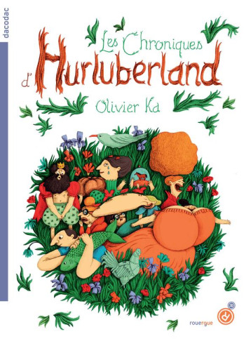 LES CHRONIQUES D-HURLUBERLAND - KA OLIVIER - Rouergue LES CHRONIQUES D-HURLUBERLAND - KA OLIVIER - Rouergue
