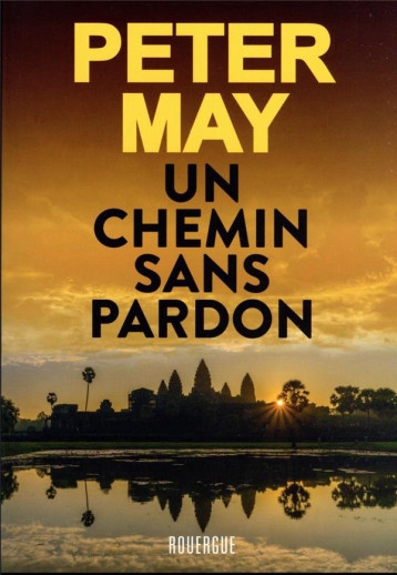 UN CHEMIN SANS PARDON - MAY PETER - ROUERGUE UN CHEMIN SANS PARDON - MAY PETER - ROUERGUE